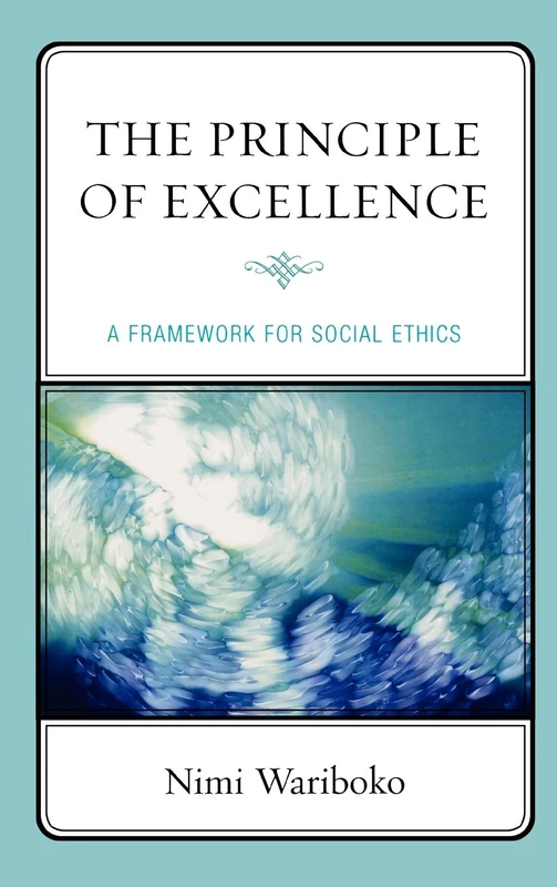 The Principle of Excellence: A Framework for Social Ethics