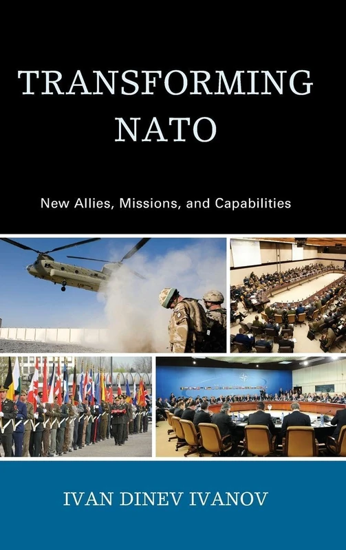 Transforming NATO: New Allies, Missions, and Capabilities