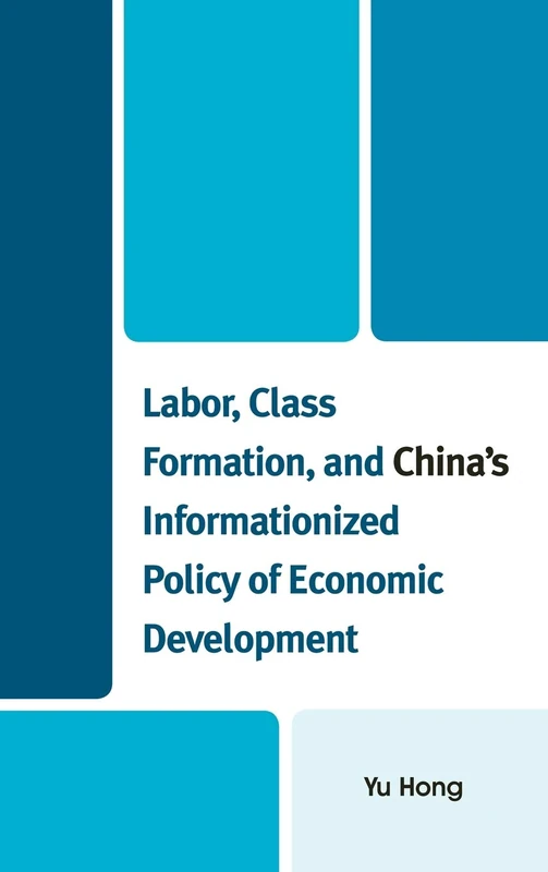 Labor, Class Formation, and China's Informationized Policy of Economic Development - Image 1