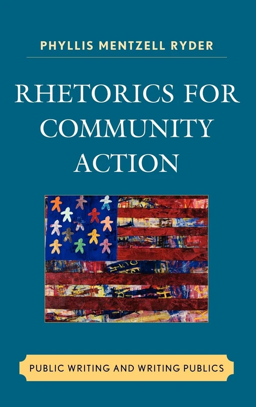 Rhetorics for Community Action: Public Writing and Writing Publics (Cultural Studies/Pedagogy/Activism)