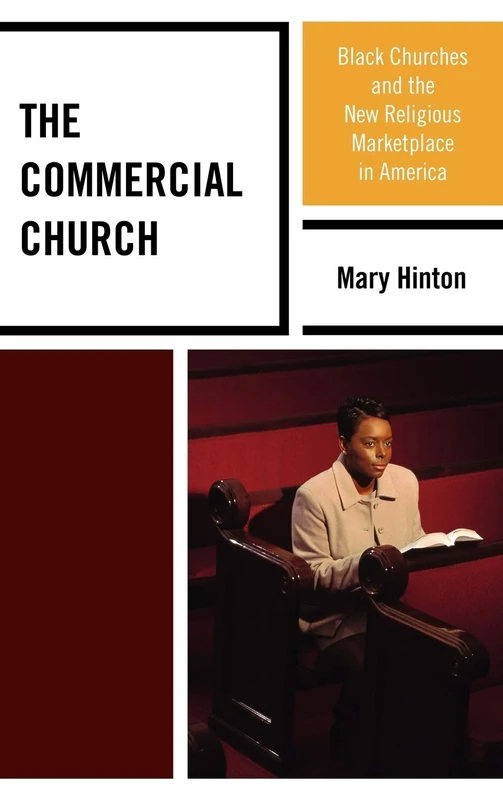 The Commercial Church: Black Churches and the New Religious Marketplace in America