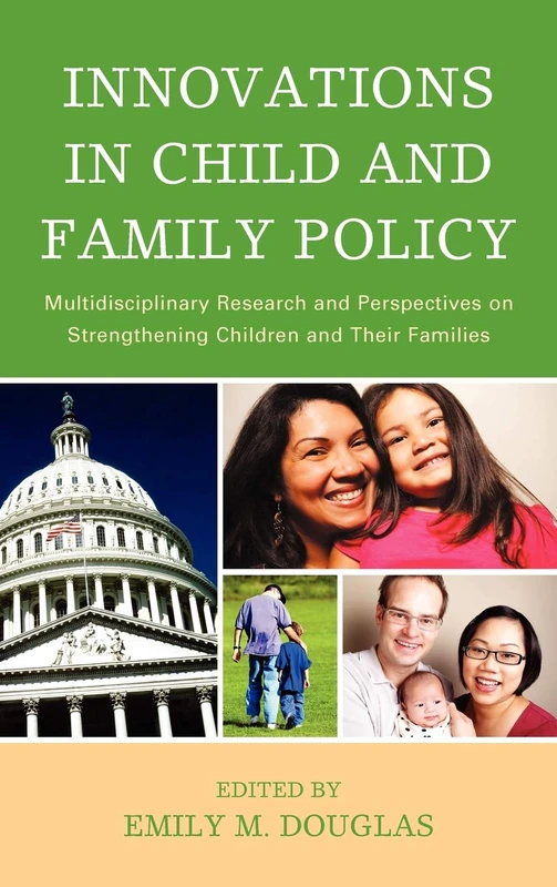 Innovations in Child and Family Policy: Multidisciplinary Research and Perspectives on Strengthening Children and Their Families