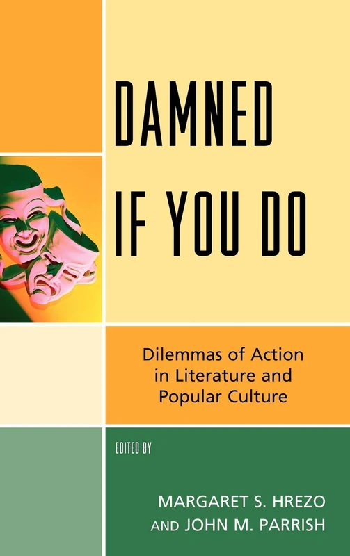 Damned If You Do: Dilemmas of Action in Literature and Popular Culture - Image 1