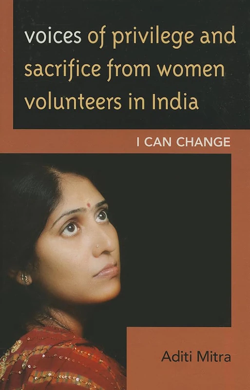 Voices of Privilege and Sacrifice from Women Volunteers in India: I Can Change