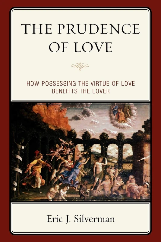 The Prudence of Love: How Possessing the Virtue of Love Benefits the Lover - Image 1
