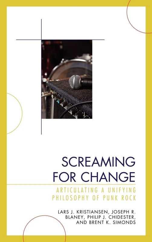 Screaming for Change: Articulating a Unifying Philosophy of Punk Rock