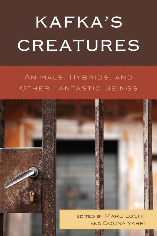 Kafka's Creatures: Animals, Hybrids, and Other Fantastic Beings
