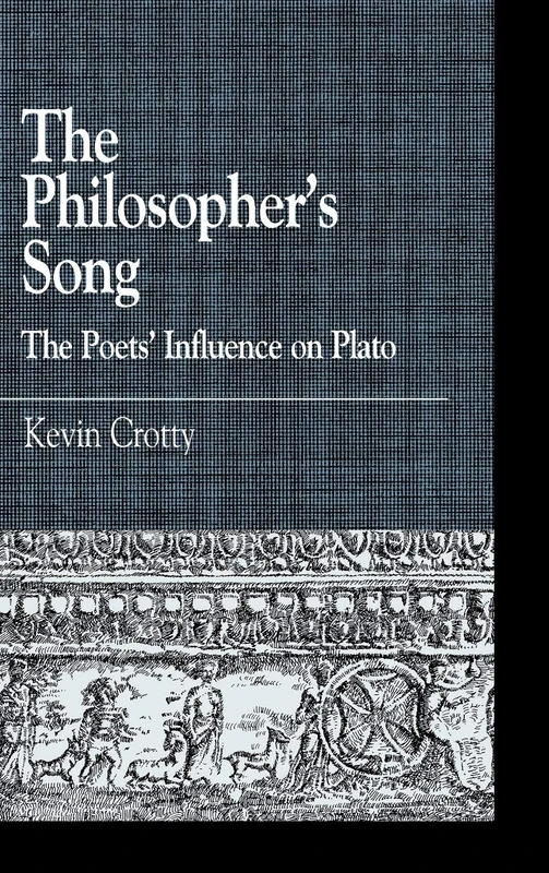 The Philosopher's Song: The Poets' Influence on Plato (Greek Studies: Interdisciplinary Approaches)