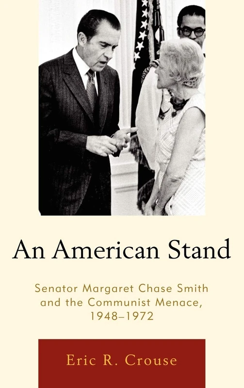 An American Stand: Senator Margaret Chase Smith and the Communist Menace, 1948-1972