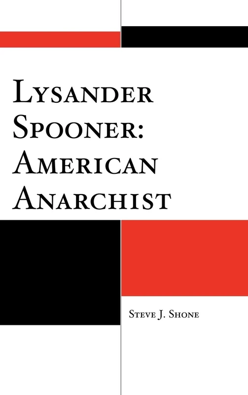 Lysander Spooner: American Anarchist