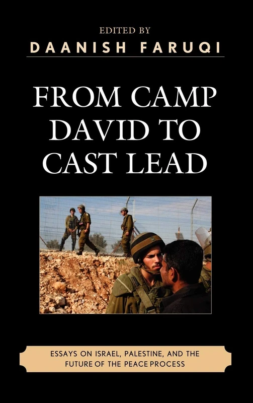 From Camp David to Cast Lead: Essays on Israel, Palestine, and the Future of the Peace Process (Logos: Perspectives on Modern Society and Culture)