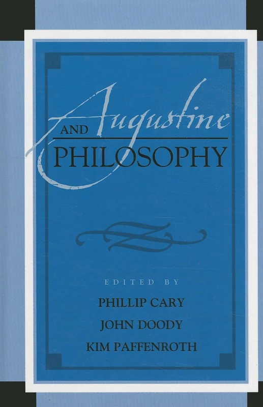 Augustine and Philosophy (Augustine in Conversation: Tradition and Innovation)