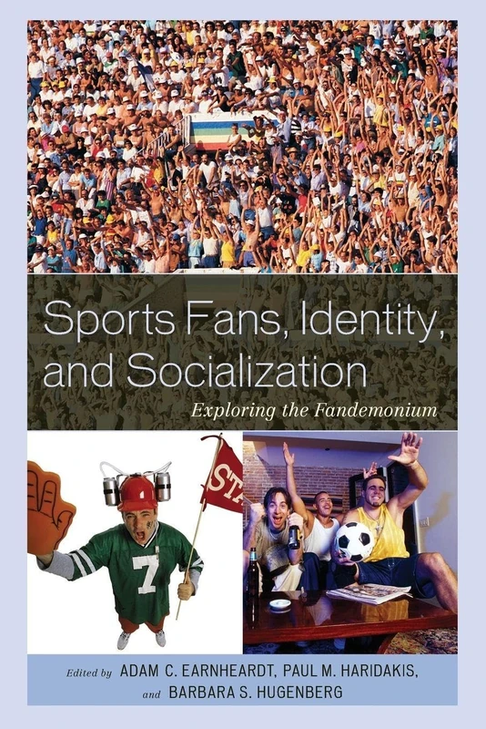 Sports Fans, Identity, and Socialization: Exploring the Fandemonium