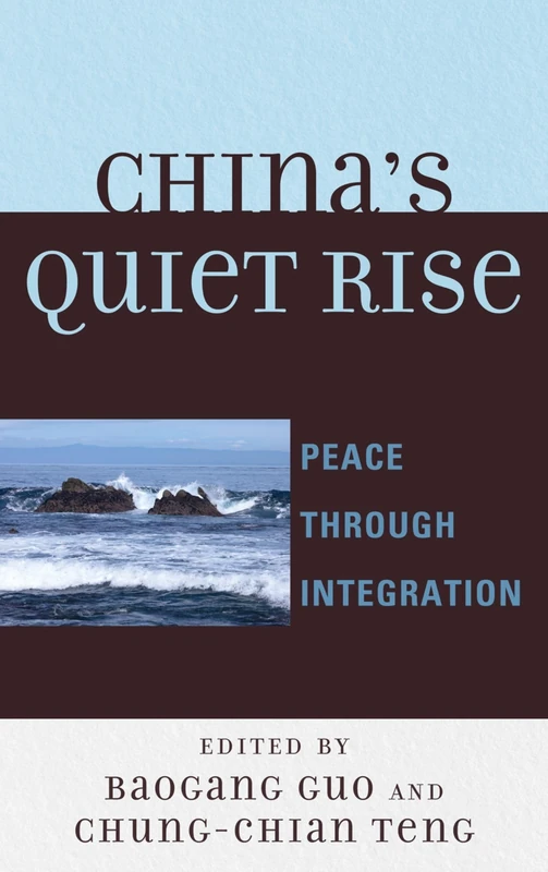 China's Quiet Rise: Peace Through Integration (Challenges Facing Chinese Political Development)