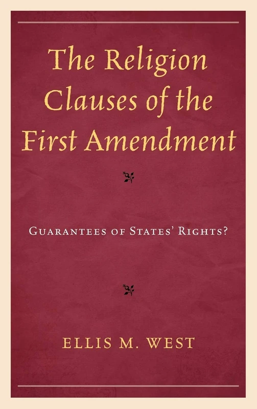 The Religion Clauses of the First Amendment: Guarantees of State's Rights?