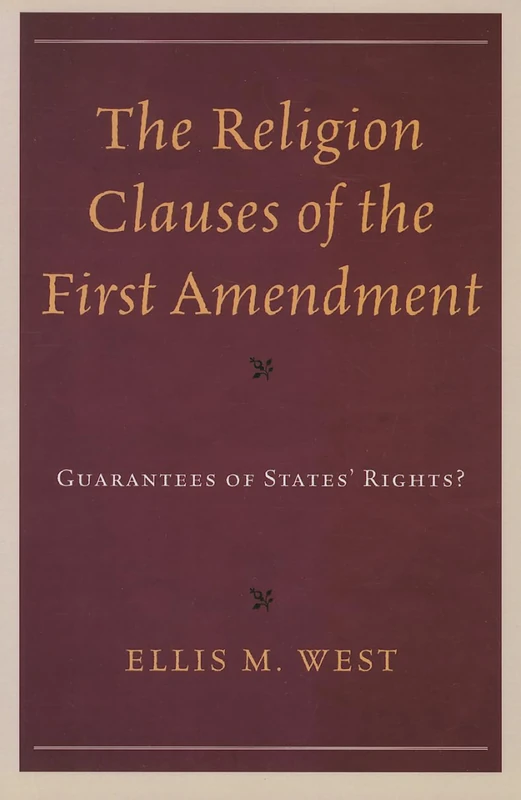 The Religion Clauses of the First Amendment: Guarantees of States' Rights?