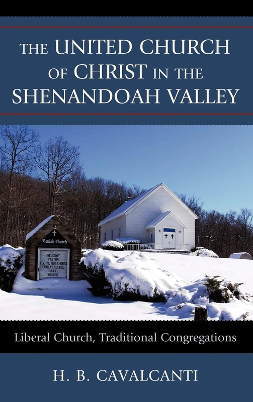 The United Church of Christ in the Shenandoah Valley: Liberal Church, Traditional Congregations