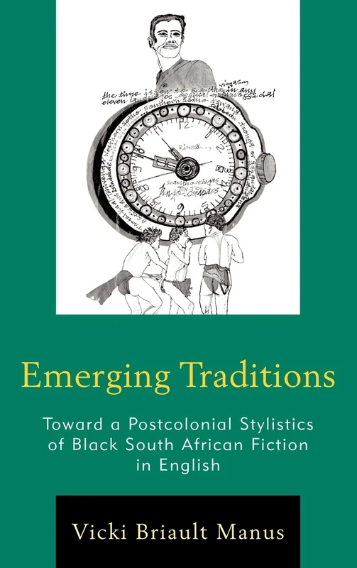 Emerging Traditions: Toward a Postcolonial Stylistics of Black South African Fiction in English