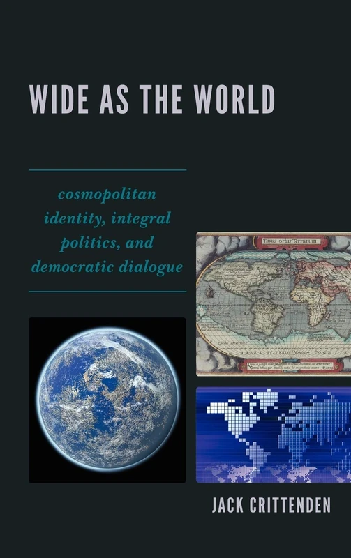 Wide as the World: Cosmopolitan Identity, Integral Politics, and Democratic Dialogue - Image 1
