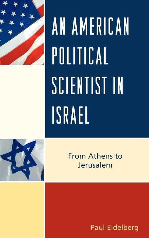 An American Political Scientist in Israel: From Athens to Jerusalem