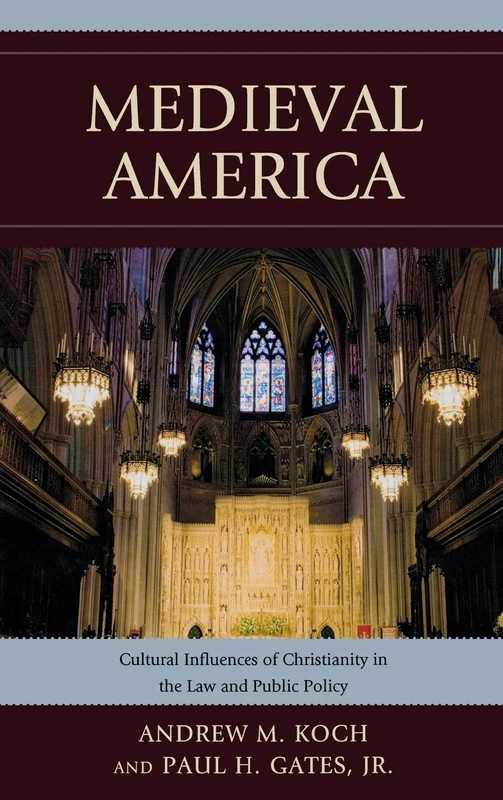 Medieval America: Cultural Influences of Christianity in the Law and Public Policy