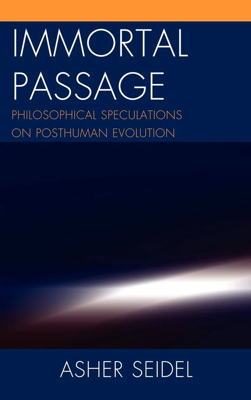 Immortal Passage: Philosophical Speculations on Posthuman Evolution