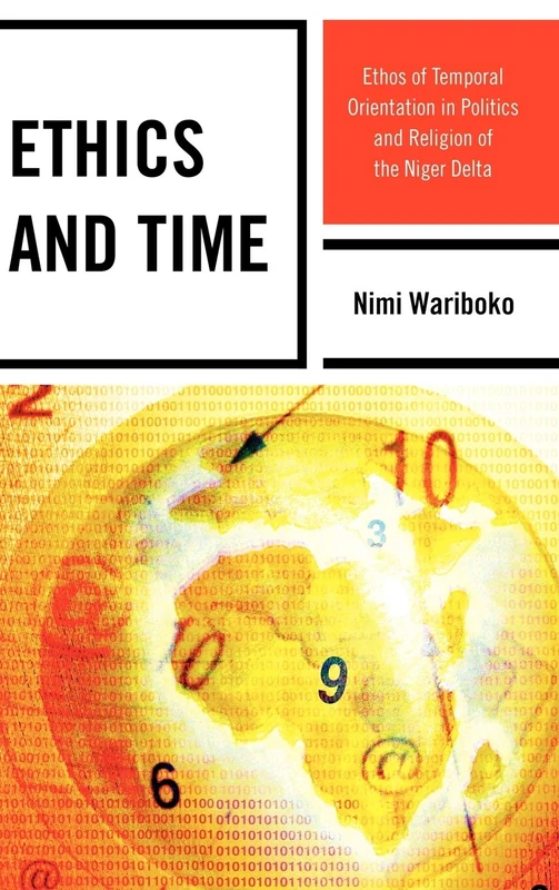 Ethics and Time: Ethos of Temporal Orientation in Politics and Religion of the Niger Delta - Image 1