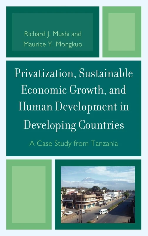 Privatization and Sustainable Economic Growth and Human Development in Developing Countries: A Case Study from Tanzania