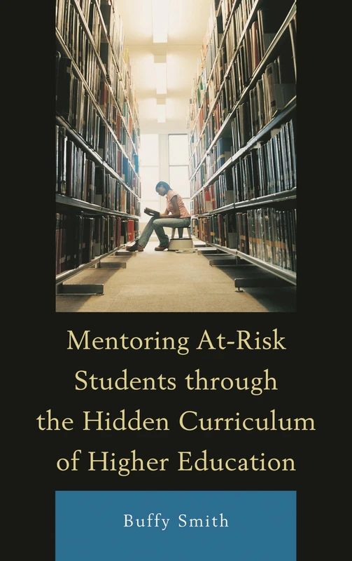 Mentoring At-risk Students Through the Hidden Curriculum of Higher Education