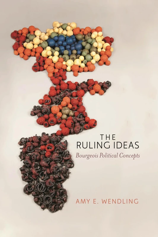 The Ruling Ideas: Bourgeois Political Concepts