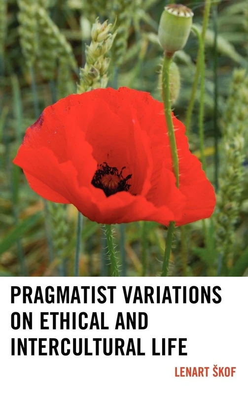 Pragmatist Variations on Ethical and Intercultural Life