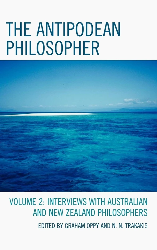 The Antipodean Philosopher: Interviews on Philosophy in Australia and New Zealand: 2