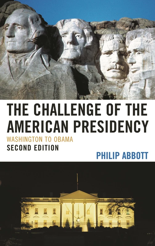 The Challenge of the American Presidency: Washington to Obama