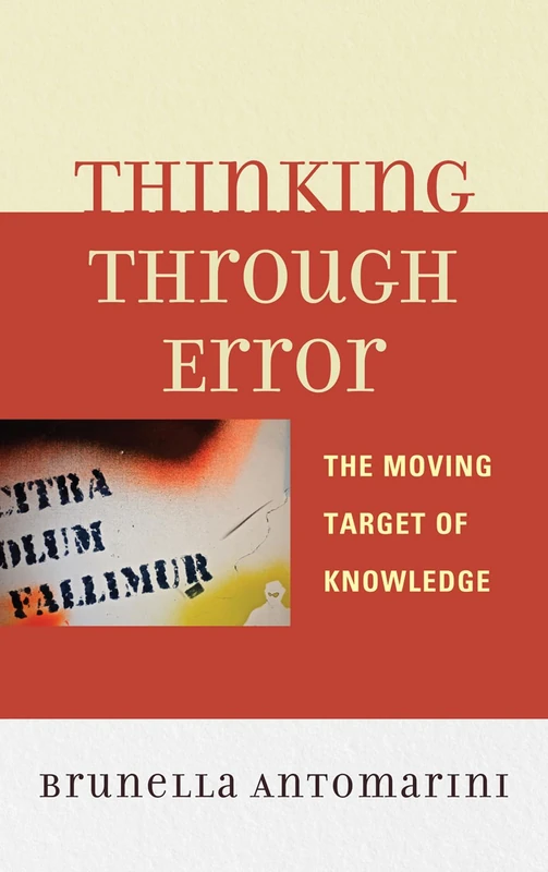 Thinking Through Error: The Moving Target of Knowledge - Image 1
