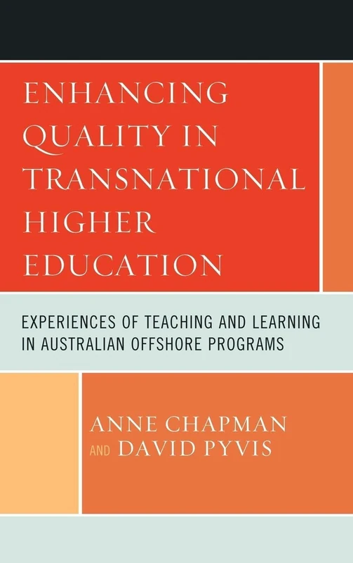 Enhancing Quality in Transnational Higher Education: Experiences of Teaching and Learning in Australian Offshore Programs