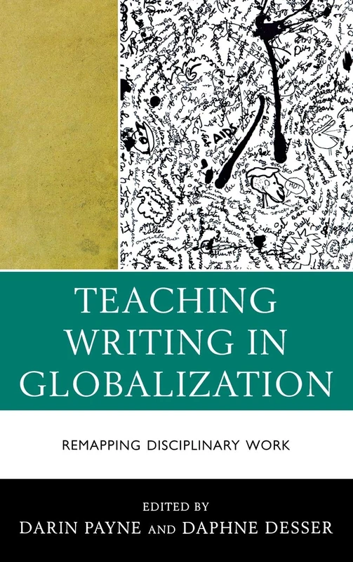 Teaching Writing in Globalization: Remapping Disciplinary Work (Cultural Studies/Pedagogy/Activism)