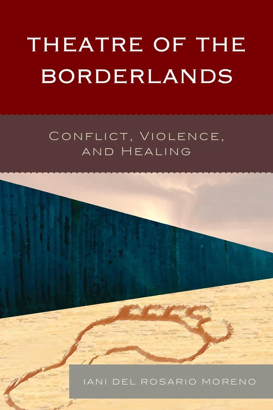 Theatre of the Borderlands: Conflict, Violence, and Healing