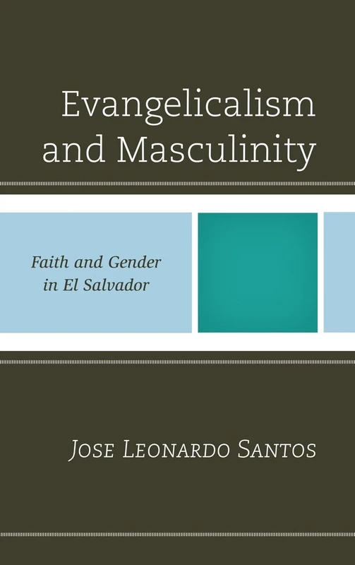 Evangelicalism and Masculinity: Faith and Gender in El Salvador - Image 1
