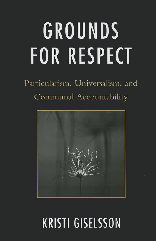 Grounds for Respect: Particularism, Universalism, and Communal Accountability