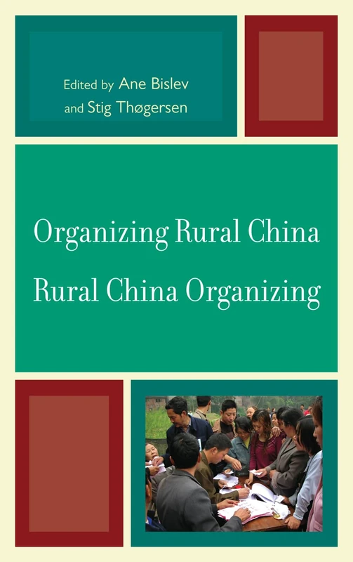 Organizing Rural China - Rural China Organizing (Challenges Facing Chinese Political Development)