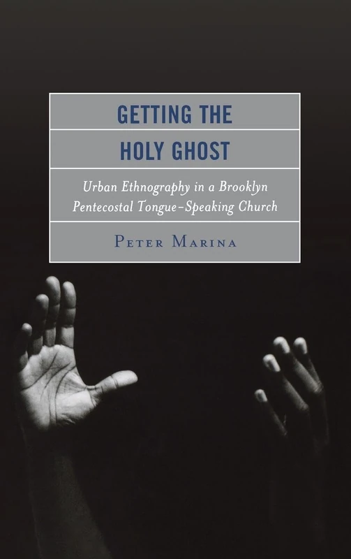 Getting the Holy Ghost: Urban Ethnography in a Brooklyn Pentecostal Tongue-Speaking Church - Image 1