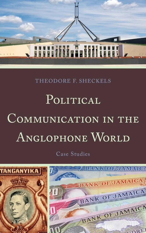 Political Communication in the Anglophone World: Case Studies (Lexington Studies in Political Communication)