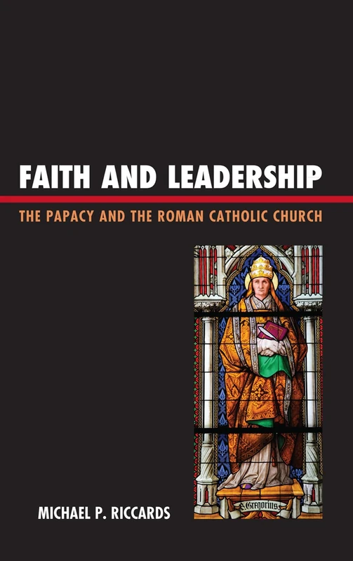Lexington Books - Faith and Leadership: The Papacy History