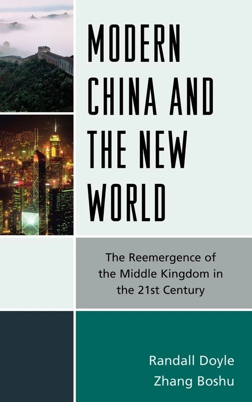 Modern China and the New World: The Reemergence of the Middle Kingdom in the 21st Century