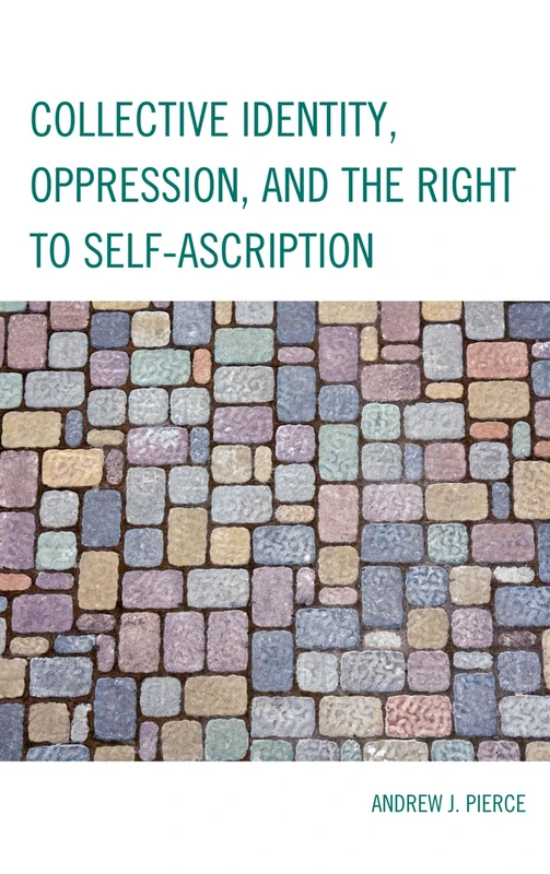 Collective Identity, Oppression, and the Right to Self-ascription