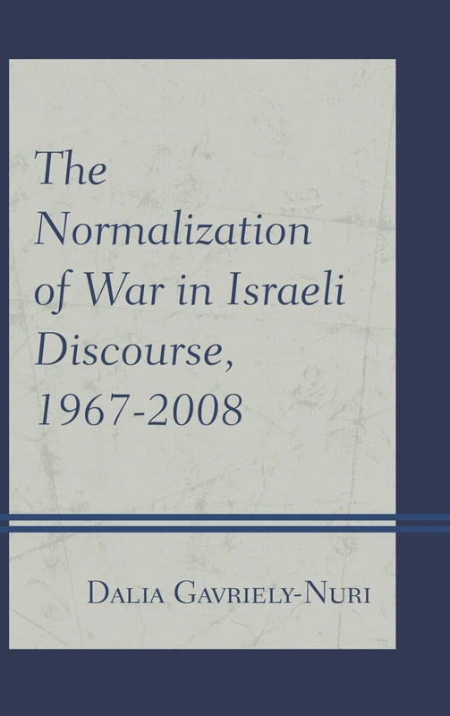 The Normalization of War in Israeli Discourse, 1967-2008 - Image 1
