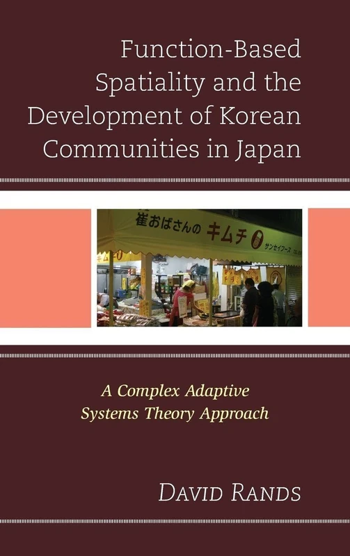 Function-Based Spatiality and the Development of Korean Communities in Japan: A Complex Adaptive Systems Theory Approach