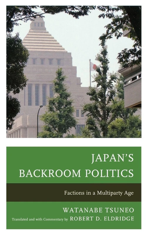 Japan's Backroom Politics: Factions in a Multiparty Age (New Studies of Modern Japan)
