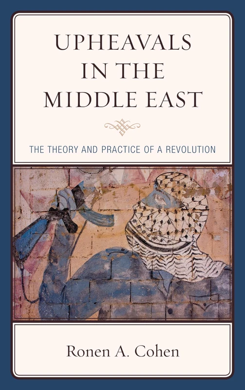 Upheavals in the Middle East: The Theory and Practice of a Revolution