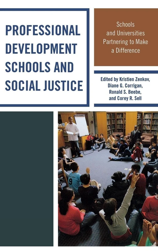 Professional Development Schools and Social Justice: Schools and Universities Partnering to Make a Difference
